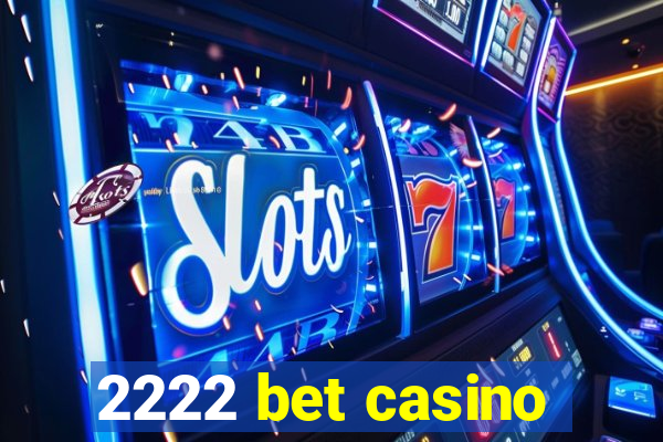 2222 bet casino